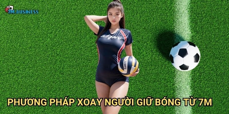 Phương pháp xoay người giữ bóng từ 7m